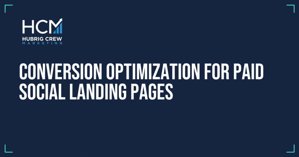 Conversion Optimization for Paid Social Landing Pages