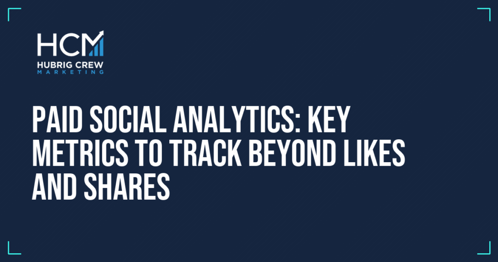 Paid Social Analytics: Key Metrics to Track Beyond Likes and Shares