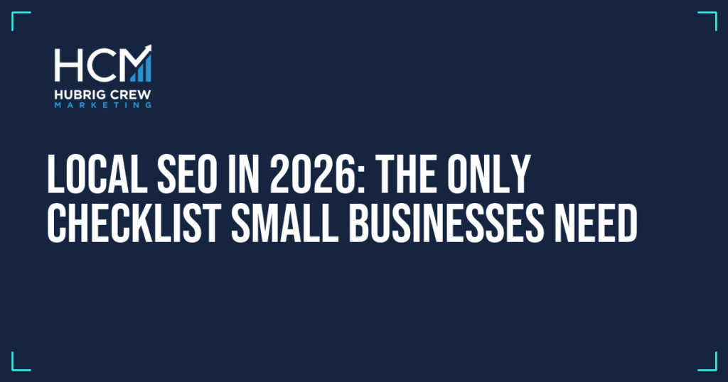 Local SEO in 2026: The Only Checklist Small Businesses Need