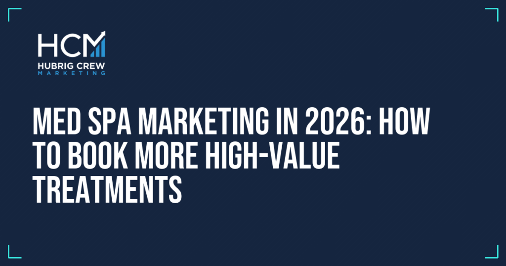 Med Spa Marketing in 2026: How to Book More High-Value Treatments
