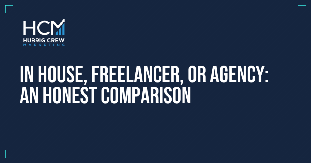 In House, Freelancer, or Agency: An Honest Comparison